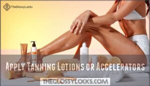 apply tanning lotions or accelerators