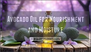 avocado oil for nourishment and moisture