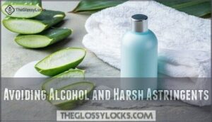avoiding alcohol and harsh astringents