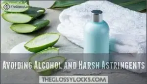 avoiding alcohol and harsh astringents