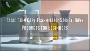 basic skin care essentials