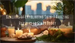 benefits of exfoliating skin