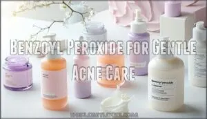 benzoyl peroxide for gentle acne care