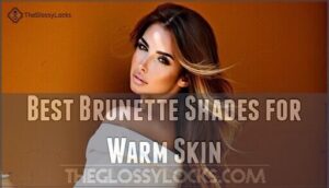 best brunette shades for warm skin