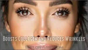 boosts collagen and reduces wrinkles