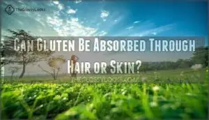 can gluten be absorbed through hair or skin