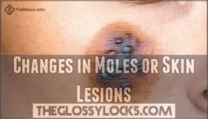 changes in moles or skin lesions