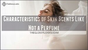 characteristics of skin scents like not a perfume