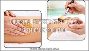 choosing between physical and chemical exfoliation