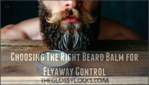 choosing the right beard balm for flyaway control