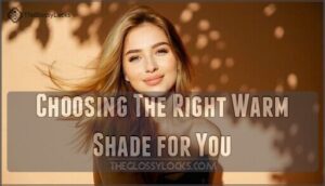 choosing the right warm shade for you