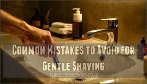 common mistakes to avoid for gentle shaving