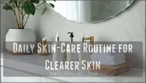 daily skin-care routine for clearer skin