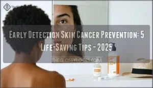 early detection skin cancer prevention