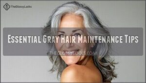 essential gray hair maintenance tips