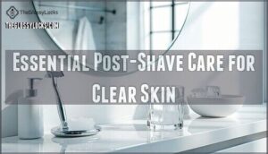 essential post-shave care for clear skin