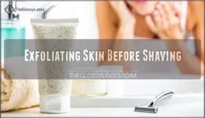 exfoliating skin before shaving