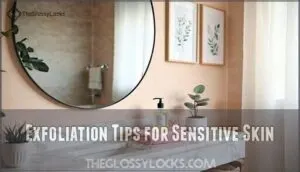 exfoliation tips for sensitive skin