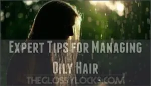 expert tips for managing oily hair