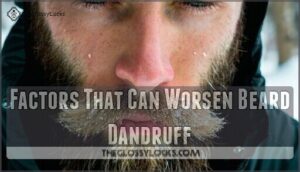 factors that can worsen beard dandruff