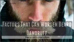 factors that can worsen beard dandruff