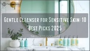 gentle cleanser for sensitive skin