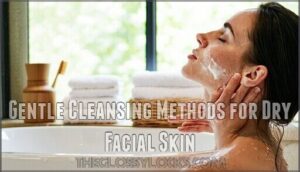 gentle cleansing methods for dry facial skin