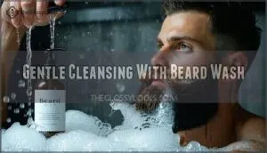 gentle cleansing with beard wash