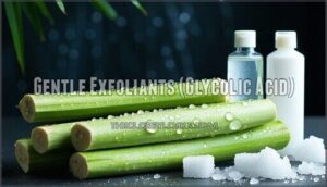 gentle exfoliants (glycolic acid)