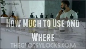 how much to use and where