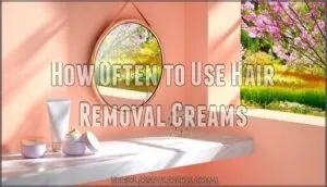how often to use hair removal creams