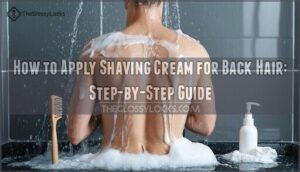 how to apply shaving cream for back hair