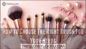 how to choose the right brush for your needs