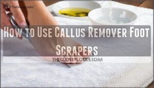 how to use callus remover foot scrapers