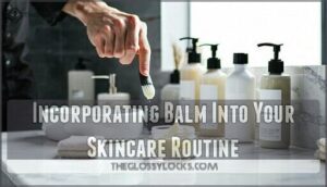 incorporating balm into your skincare routine