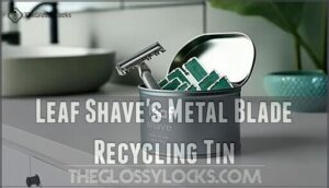 leaf shave's metal blade recycling tin