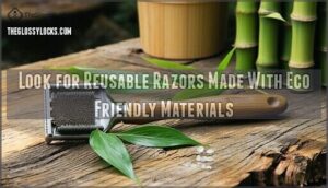 look for reusable razors made with eco friendly materials