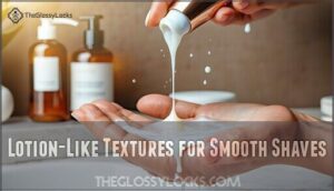 lotion-like textures for smooth shaves