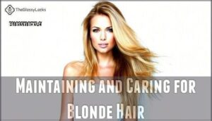 maintaining and caring for blonde hair