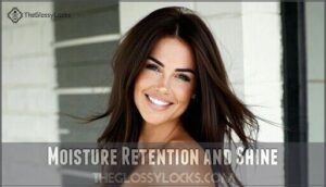 moisture retention and shine