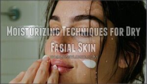 moisturizing techniques for dry facial skin