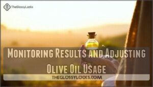 monitoring results and adjusting olive oil usage