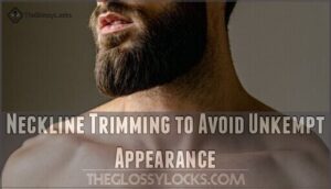 neckline trimming to avoid unkempt appearance