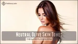 neutral olive skin tones