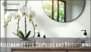 niacinamide for soothing and brightening