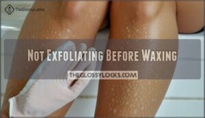 not exfoliating before waxing