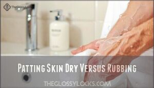 patting skin dry versus rubbing