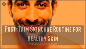 post-trim skincare routine for healthy skin