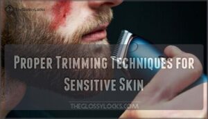 proper trimming techniques for sensitive skin