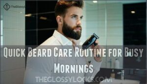 quick beard care routine for busy mornings